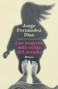 LAS MUJERES MAS SOLAS DEL MUNDO - FERNANDEZ DIAZ JORGE