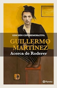 ACERCA DE RODERER EDICION CONMEMORATIVA - GUILLERMO MARTINEZ