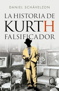 LA HISTORIA DE KURTH FALSIFICADOR - DANIEL SCHAVELZON