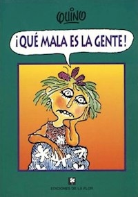 QUE MALA ES LA GENTE - QUINO