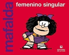 MAFALDA FEMENINO SINGULAR - QUINO