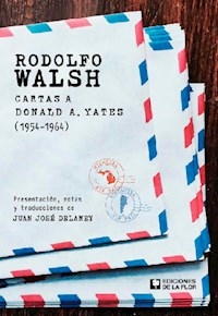 CARTAS A DONALD A YATES 1954 - 1964 - WALSH RODOLFO