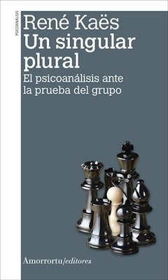 UN SINGULAR PLURAL PSICOANALISIS ANTE GRUPO - KAES RENE