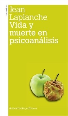 VIDA Y MUERTE EN PSICOANALISIS - LAPLANCHE JEAN