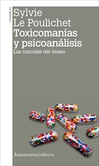 TOXICOMANIAS Y PSICOANALISIS - LE POULICHET SYLVIE