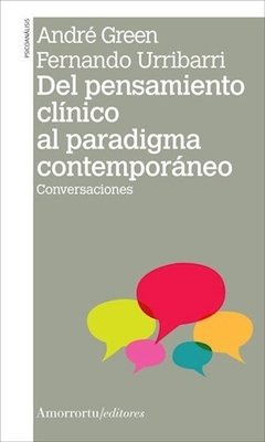 DEL PENSAMIENTO CLINICO AL PARADIGMA CONTEMPORANEO - GREEN A URRIBARRI F