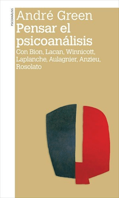 PENSAR EL PSICOANÁLISIS CON BION LACAN WINNICOTT - GREEN ANDRE