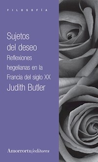 SUJETOS DEL DESEO REFLEXIONES HEGELIANAS - BUTLER JUDITH