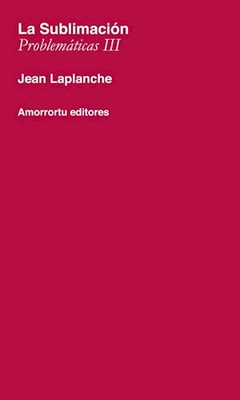 SUBLIMACION PROBLEMATICAS VOL III - LAPLANCHE JEAN