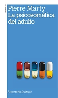 PSICOSOMATICA DEL ADULTO. LA - MARTY PIERRE