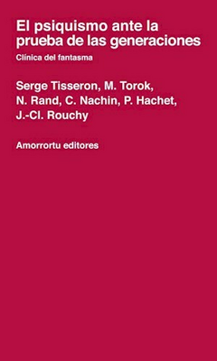 PSIQUISMO ANTE LA PRUEBA DE LAS GENERACIONES EL. - TISSERON TOROK RAND