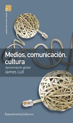 MEDIOS COMUNICACION CULTURA APROXIMACION GLOBAL - LLUL JAMES