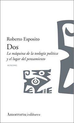 DOS MAQUINA DE LA TEOLOGIA POLITICA Y EL LUGAR DEL - ESPOSITO ROBERTO