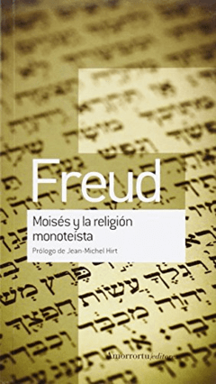 MOISÉS Y LA RELIGIÓN MONOTEÍSTA - FREUD SIGMUND