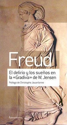 DELIRIO Y LOS SUEÑOS EN LA GRADIVA DE W CENSEN - FREUD SIGMUND