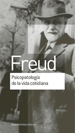 PSICOPATOLOGÍA DE LA VIDA COTIDIANA - FREUD SIGMUND