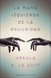 MANO IZQUIERDA DE LA OSCURIDAD LA - LE GUIN URSULA K