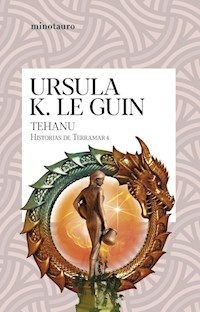 TEHANU HISTORIAS DE TERRAMAR 4 - LE GUIN URSULA
