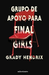 GRUPO DE APOYO PARA FINAL GIRLS - GRADY HENDRIX