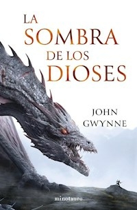 LA SOMBRA DE LOS DIOSES HERMANOS DE SANGRE 1 - JOHN GWYNNE