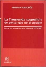 TREMENDA SUGESTION DE PENSAR QUE NO ES POSIBLE - PUIGGROS ADRIANA