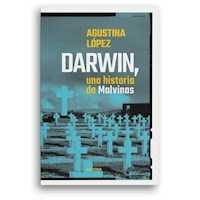 DARWIN UNA HISTORIA DE MALVINAS - LOPEZ AGUSTINA