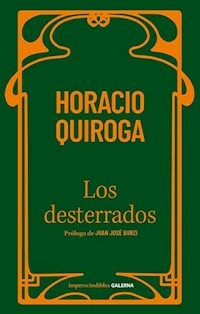 LOS DESTERRADOS - QUIROGA HORACIO