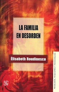 FAMILIA EN DESORDEN LA - ROUDINESCO ELISABETH