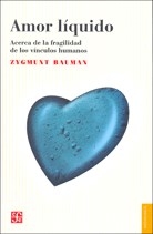 AMOR LIQUIDO ACERCA DE LA FRAGILIDAD DE LOS VINCULOS EDICION 2020 - BAUMAN ZYGMUNT