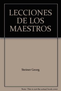 LECCIONES DE LOS MAESTROS ED 2007 - STEINER GEORGE