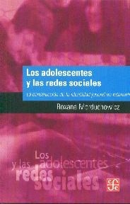 ADOLESCENTES Y LAS REDES SOCIALES LOS IDENTIDAD JU - MORDUCHOWICZ ROXANA