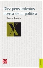 DIEZ PENSAMIENTOS ACERCA DE LA POLITICA ED 2012 - ESPOSITO ROBERTO