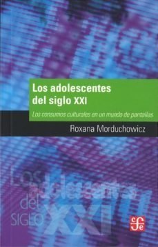 ADOLESCENTES DEL SIGLO XXI LOS ED 2013 - MORDUCHOWICZ ROXANA