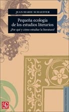 PEQUEÑA ECOLOGIA DE LOS ESTUDIOS LITERARIOS - SCHAEFFER JEAN MARIE
