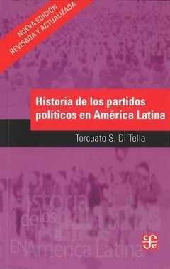 HISTORIA DE LOS PARTIDOS POLITICOS EN AMERICA LATI - DI TELLA TORCUATO