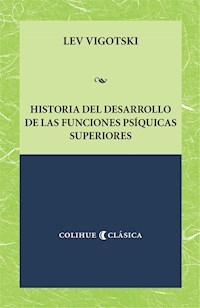 HISTORIA DEL DESARROLLO FUNCIONES PSÍQUICAS SUPERIORES - VIGOTSKI LEV