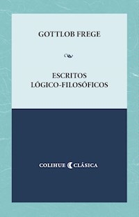 ESCRITOS LÓGICO FILOSÓFICOS - FREGE GOTTLOB