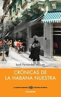 CRONICAS DE LA HABANA NUESTRA - FERNANDEZ DE JUAN LAIDI