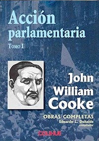 ACCION PARLAMENTARIA 1 OBRAS COMPLETAS - COOKE JOHN WILLIAM
