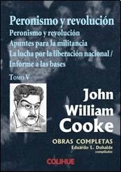 PERONISMO Y REVOLUCION APUNTES PA - COOKE JOHN WILLIAM
