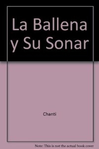 BALLENA Y SU SONAR - CHANTI