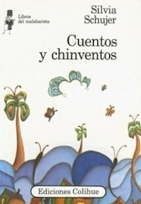 CUENTOS Y CHINVENTOS - SCHUJER SILVIA