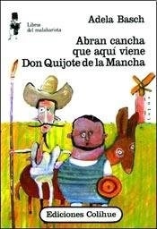 ABRAN CANCHA QUE AQUI VIENE DON QUIJOTE DE LA MANC - BASCH ADELA