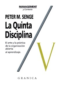QUINTA DISCIPLINA ARTE Y PRACTICA DE LA ORGANIZACI - SENGE PETER