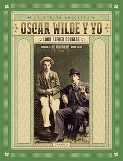 OSCAR WILDE Y YO SEGUIDO DE PROFUNDIS - DOUGLAS ALFRED WILDE OSCAR