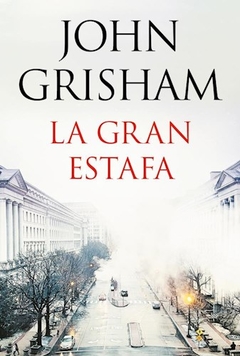 GRAN ESTAFA LA - GRISHAM JOHN