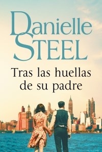 TRAS LAS HUELLAS DE SU PADRE - STEEL DANIEL