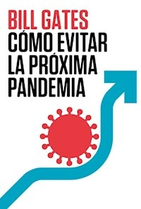 COMO EVITAR LA PROXIMA PANDEMIA - GATES BILL