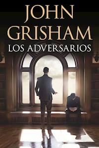 LOS ADVERSARIOS - JOHN GRISHAM