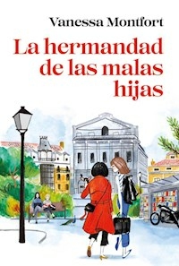 LA HERMANDAD DE LAS MALAS HIJAS - VANESSA MONTFORT